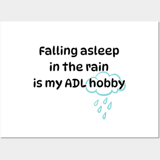 Falling asleep in the rain is my ADL hobby Posters and Art